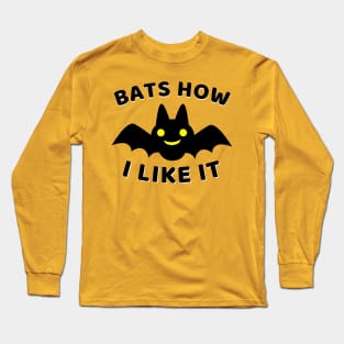 Funny Halloween Bat Graphic Art Bats How I Like It Long Sleeve T-Shirt